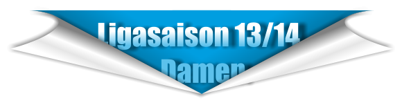 Ligasaison 13/14               Damen