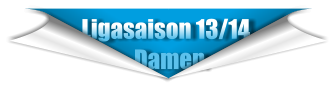 Ligasaison 13/14               Damen