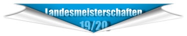 Landesmeisterschaften                    19/20