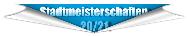 Stadtmeisterschaften                    20/21