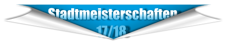 Stadtmeisterschaften                    17/18