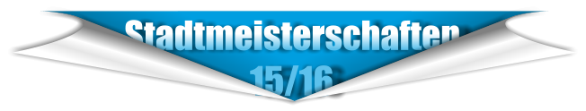 Stadtmeisterschaften                    15/16