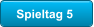 Spieltag 5