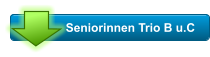 Seniorinnen Trio B u.C