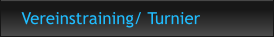 Vereinstraining/ Turnier