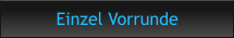 Einzel Vorrunde