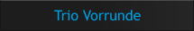 Trio Vorrunde