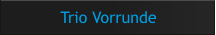 Trio Vorrunde