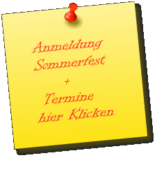 Anmeldung   Sommerfest        +     Termine   hier Klicken