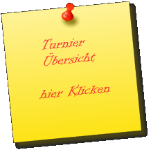 Turnier     Übersicht     hier Klicken