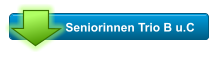 Seniorinnen Trio B u.C